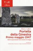 Portella della Ginestra. Primo maggio 1947. Nove sopravvissuti raccontano la strage