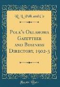 Polk's Oklahoma Gazetteer and Business Directory, 1902-3 (Classic Reprint)