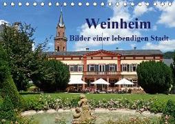 Weinheim - Bilder einer lebendigen Stadt (Tischkalender 2019 DIN A5 quer)