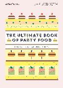 The Ultimate Book of Party Food