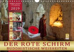 DER ROTE SCHIRM - BUDDHISTISCHE WEISHEITEN (Wandkalender 2019 DIN A4 quer)