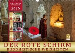 DER ROTE SCHIRM - BUDDHISTISCHE WEISHEITEN (Wandkalender 2019 DIN A3 quer)