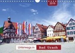 Unterwegs in Bad Urach (Wandkalender 2019 DIN A4 quer)