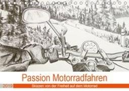 Passion Motorradfahren - Skizzen von der Freiheit auf dem Motorrad (Tischkalender 2019 DIN A5 quer)