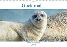 Guck mal ... Robben im Wattenmeer (Wandkalender 2019 DIN A3 quer)