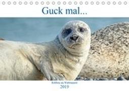 Guck mal ... Robben im Wattenmeer (Tischkalender 2019 DIN A5 quer)