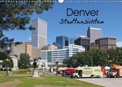 Denver Stadtansichten (Wandkalender 2019 DIN A3 quer)