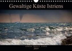 Gewaltige Küste Istriens - Adria trifft Land (Wandkalender 2019 DIN A4 quer)