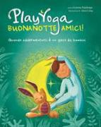 Play yoga. Buonanotte amici!