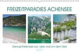 Freizeitparadies Achensee - Genuss-Erlebnisse auf,über und um den See (Wandkalender 2019 DIN A3 quer)