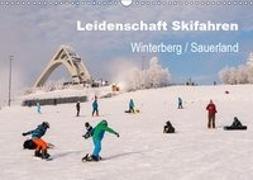 Leidenschaft Skifahren Winterberg / Sauerland (Wandkalender 2019 DIN A3 quer)