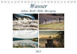 Wasser - Leben-Kraft-Stille-Bewegung (Tischkalender 2019 DIN A5 quer)