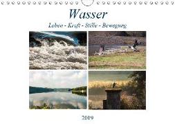 Wasser - Leben-Kraft-Stille-Bewegung (Wandkalender 2019 DIN A4 quer)