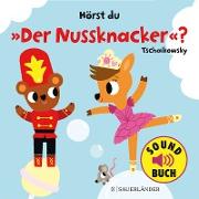 Hörst du "Der Nussknacker"? (Soundbuch)