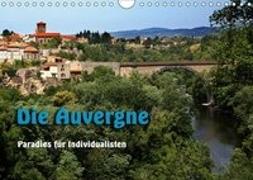 Die Auvergne - Paradies für Individualisten (Wandkalender 2019 DIN A4 quer)