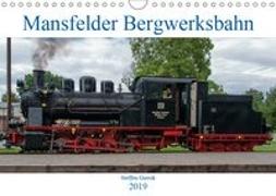 Mansfelder Bergwerksbahn (Wandkalender 2019 DIN A4 quer)