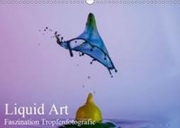 Liquid Art, Faszination Tropfenfotografie (Wandkalender 2019 DIN A3 quer)