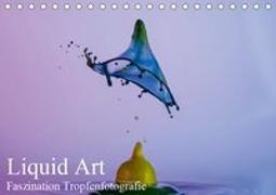 Liquid Art, Faszination Tropfenfotografie (Tischkalender 2019 DIN A5 quer)