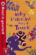 Tinga Tinga Tales: Why Elephant Has a Trunk - Read it yourself with Ladybird