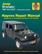 Jeep Wrangler, 1987 Thru 2017 Haynes Repair Manual: All Gasoline Models - Based on a Complete Teardown and Rebuild