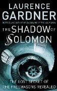 The Shadow of Solomon: The Lost Secret of the Freemasons Revealed