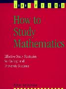 How to Study Mathematics:Effective Study Strategies for College and University Studies 1st Edition - Paper