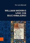 William Morris und die Buchmalerei