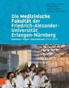 Die Medizinische Fakultät der Friedrich-Alexander-Universität Erlangen-Nürnberg