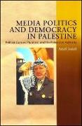 Media Politics and Democracy in Palestine: Political Culture, Pluralism, and the Palestinian Authority