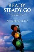 Ready Steady Go: A Parent's Guide to Getting Ready for the Race to Academic Sucess