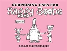 Surprising Uses for Saggy Boobs