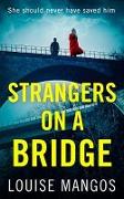 Strangers on a Bridge