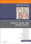 Quality, Value, and Patient Safety in Orthopedic Surgery, an Issue of Orthopedic Clinics: Volume 49-4