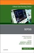 Sepsis, an Issue of Critical Care Nursing Clinics of North America: Volume 30-3