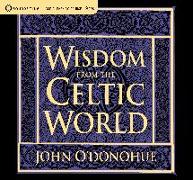 Wisdom from the Celtic World: A Gift-Boxed Trilogy of Celtic Wisdom