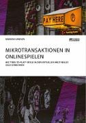 Mikrotransaktionen in Onlinespielen. Wie "Free-to-Play"-Spiele in der virtuellen Welt reales Geld einnehmen