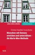 Menschen mit Demenz erreichen und unterstützen - die Marte-Meo-Methode