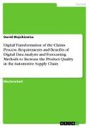 Digital Transformation of the Claims Process. Requirements and Benefits of Digital Data Analysis and Forecasting Methods to Increase the Product Quality in the Automotive Supply Chain