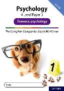 The Complete Companions Fourth Edition: 16-18: AQA Psychology A Level Paper 3 Exam Workbook: Forensic psychology