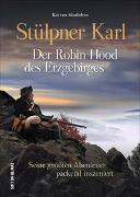 Stülpner Karl. Der Robin Hood des Erzgebirges