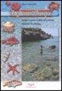 Giglio sott'acqua. Guida ai pesci e altra vita marina. Itinerari snorkeling. Con pinne e maschera