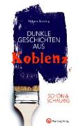 SCHÖN & SCHAURIG - Dunkle Geschichten aus Koblenz