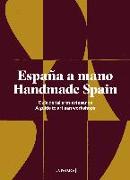 España a mano : guía de talleres artesanos = Handmade Spain : a guide to artisan workshops