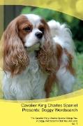 Cavalier King Charles Spaniel Presents: Doggy Wordsearch The Cavalier King Charles Spaniel Brings You A Doggy Wordsearch That You Will Love Vol. 1