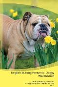 English Bulldog Presents: Doggy Wordsearch The English Bulldog Brings You A Doggy Wordsearch That You Will Love Vol. 1