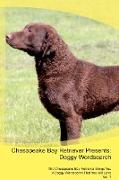 Chesapeake Bay Retriever Presents: Doggy Wordsearch The Chesapeake Bay Retriever Brings You A Doggy Wordsearch That You Will Love Vol. 1