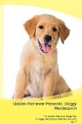 Golden Retriever Presents: Doggy Wordsearch The Golden Retriever Brings You A Doggy Wordsearch That You Will Love Vol. 1