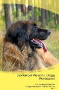 Leonberger Presents: Doggy Wordsearch The Leonberger Brings You A Doggy Wordsearch That You Will Love Vol. 1