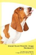 Basset Hound Presents: Doggy Wordsearch The Basset Hound Brings You A Doggy Wordsearch That You Will Love Vol. 1