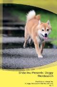 Shiba Inu Presents: Doggy Wordsearch The Shiba Inu Brings You A Doggy Wordsearch That You Will Love Vol. 1